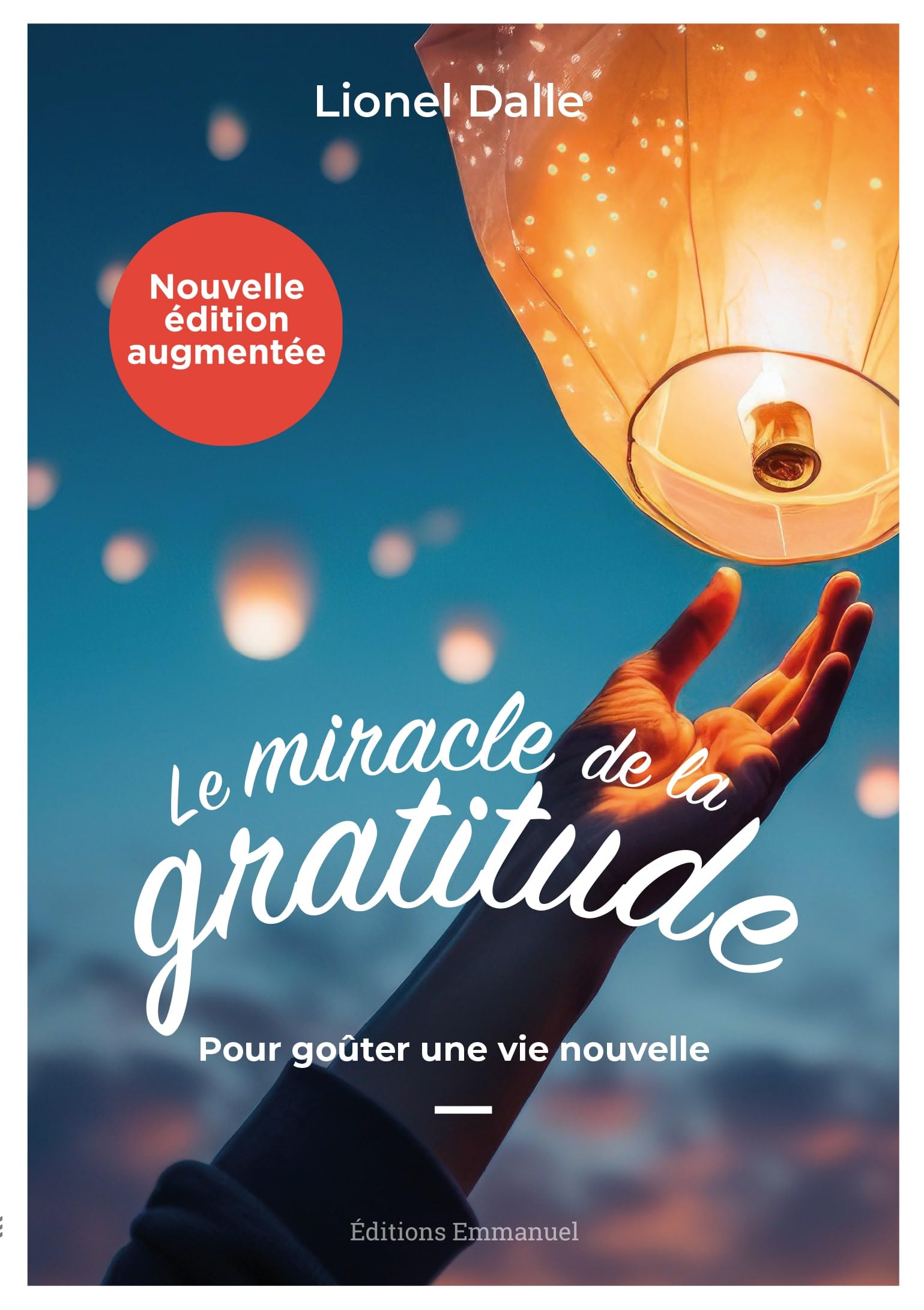 Le miracle de la gratitude: Pour goûter une vie nouvelle