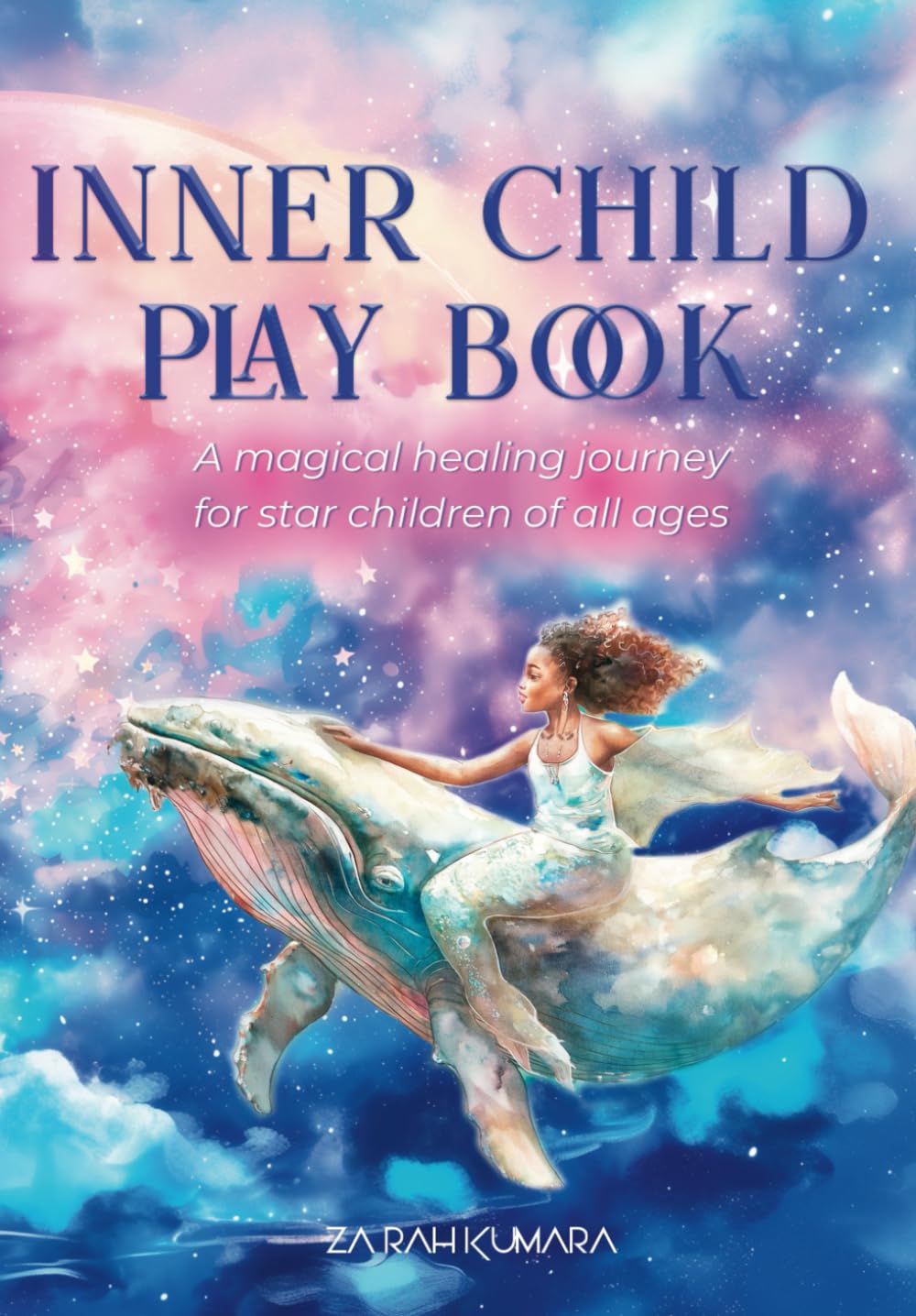 Inner Child Play Book: A magical healing journey for star children of all ages