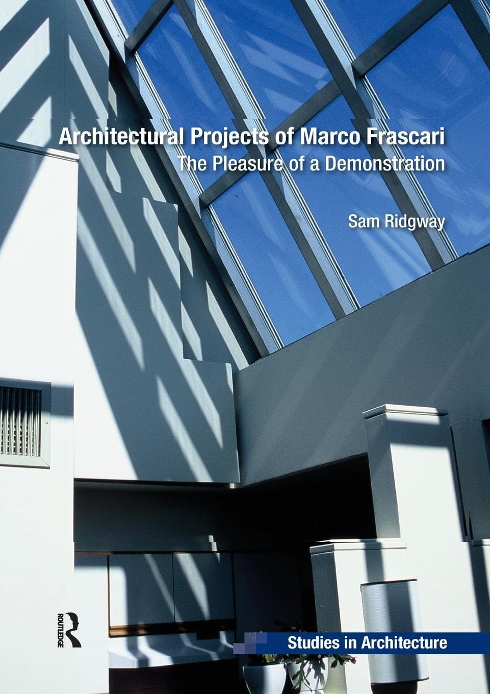 Architectural Projects of Marco Frascari (Ashgate Studies in Architecture)