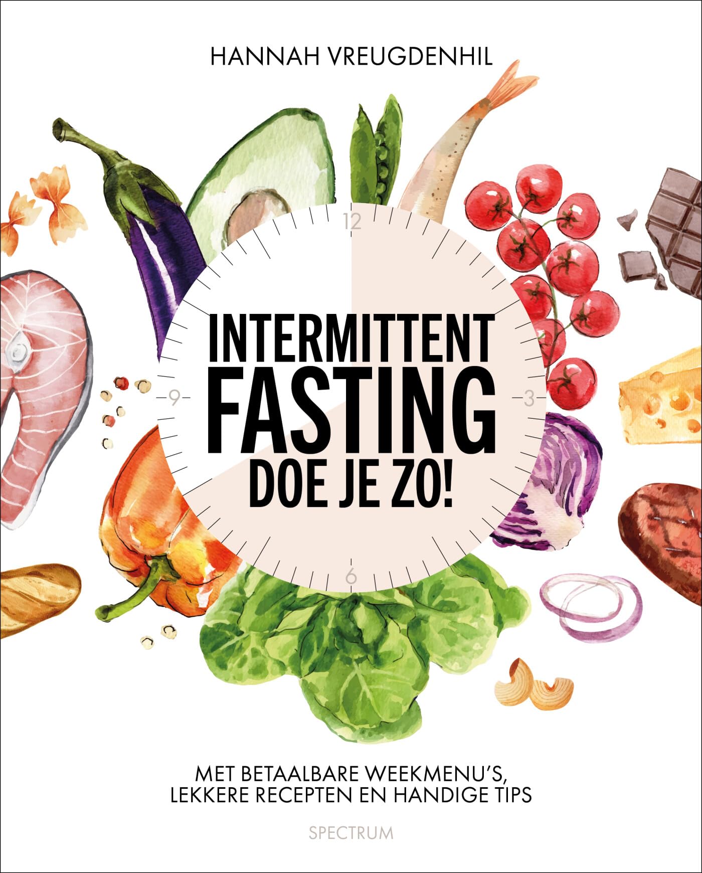 Intermittent fasting doe je zo!: met betaalbare weekmenu's, lekkere recepten en handige tips