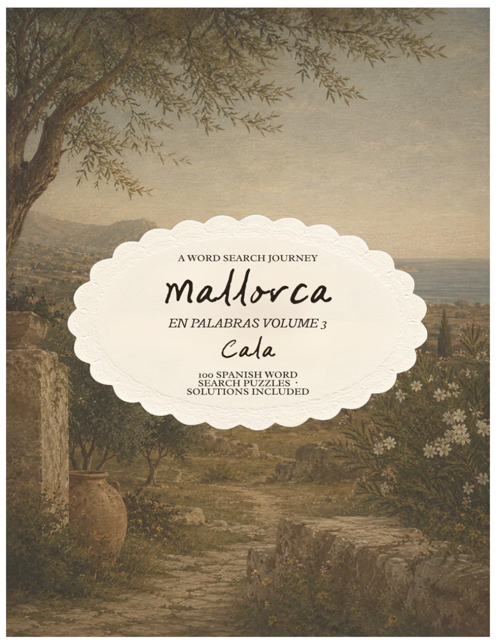 Mallorca en Palabras: A Word Search Journey · Volume 3 · Cala · 100 Spanish Word Search Puzzles