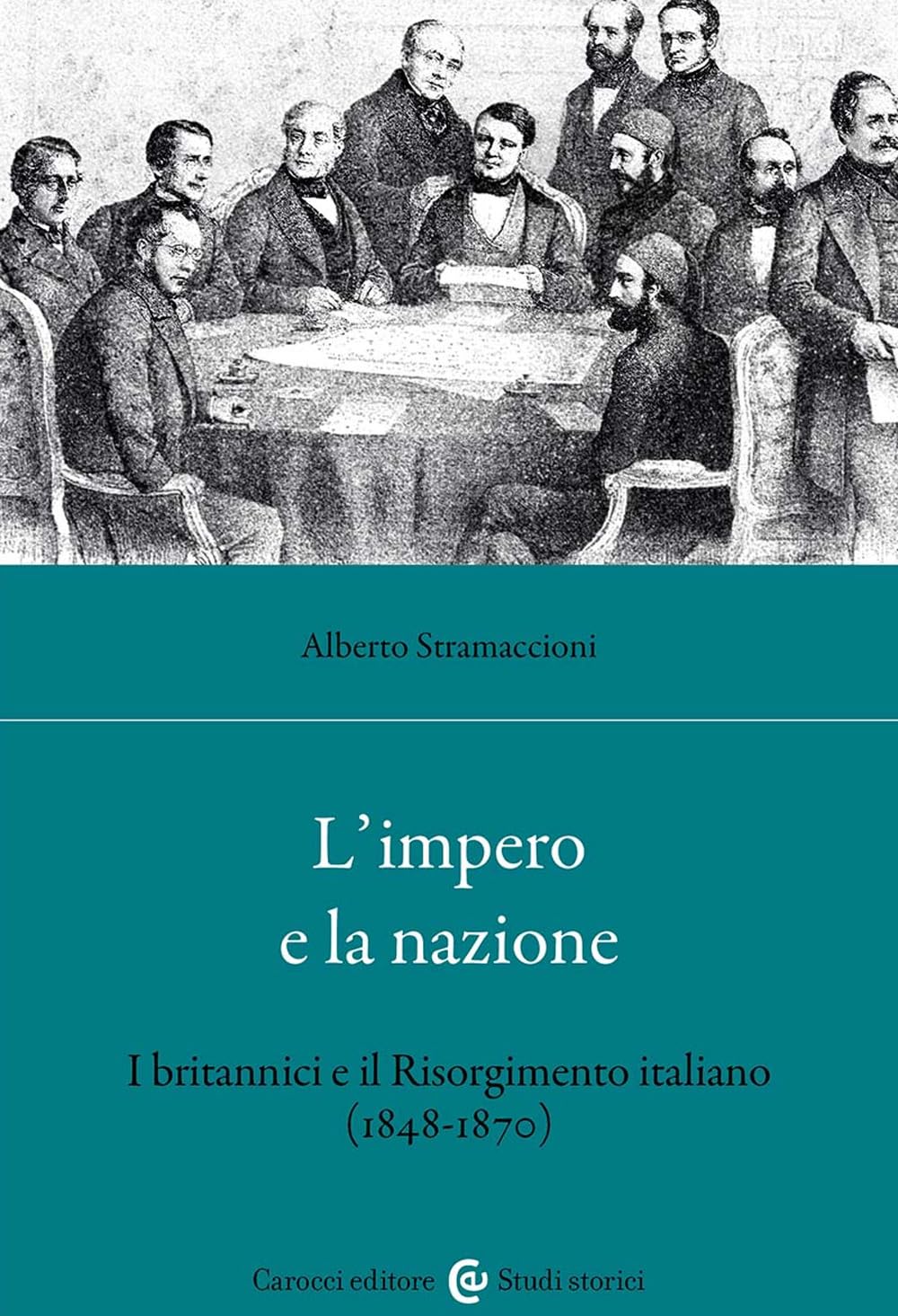 L'impero E La Nazione. I Britannici E Il Risorgimento Italiano (1848-1870) - 4