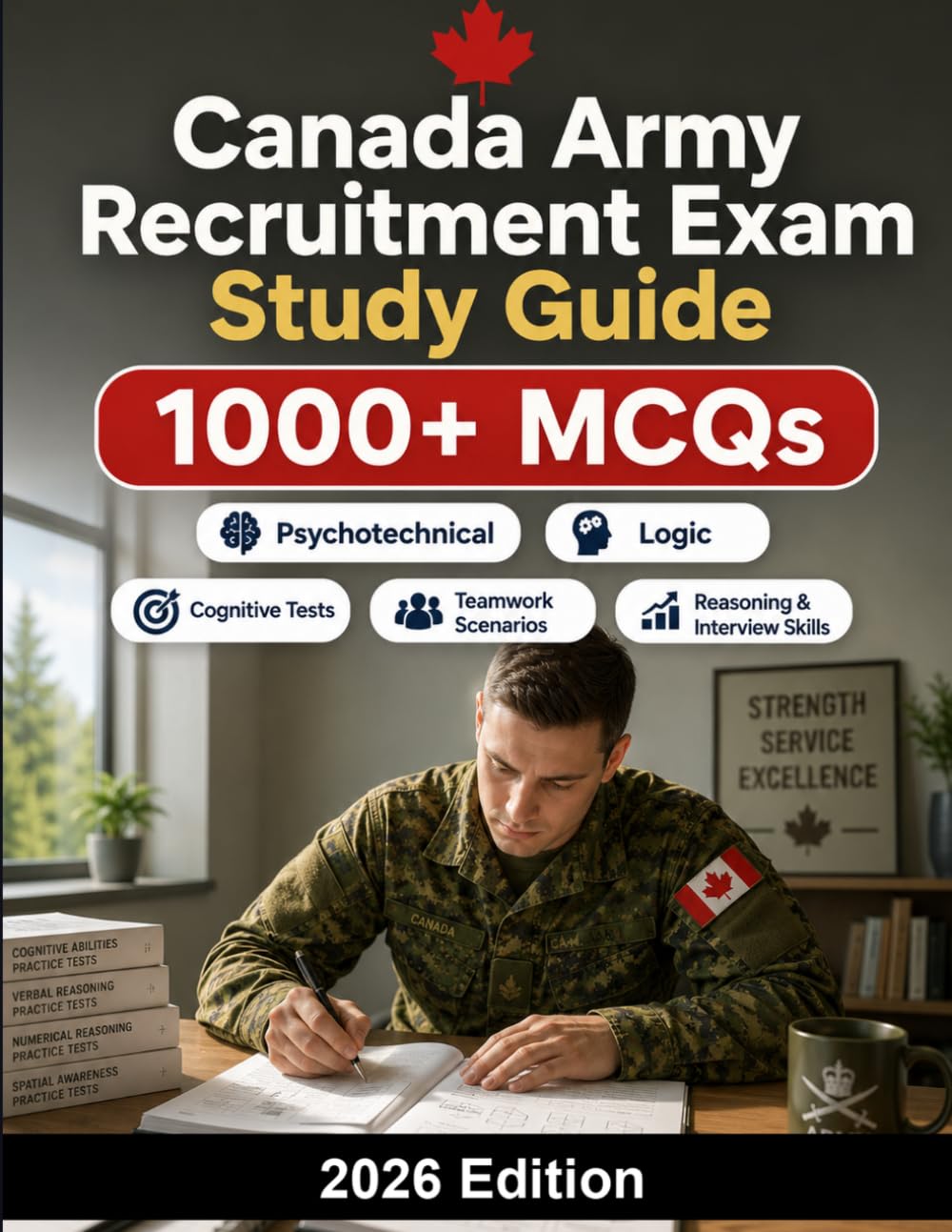 Canada Army Recruitment Exam Study Guide: Army soldier selection: 1000+ MCQ practice questions, cognitive tests, teamwork scenarios, reasoning skills and interview preparation