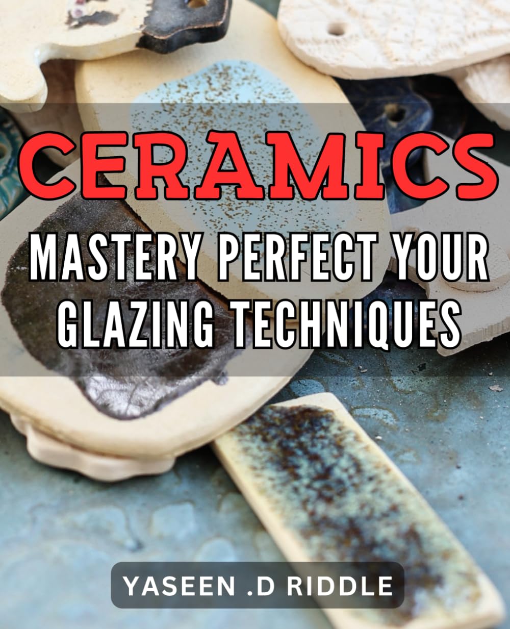 Ceramics Mastery: Perfect Your Glazing Techniques: Achieving Stunning Ceramic Finishes: Master the Art of Glazing with These Expert Techniques