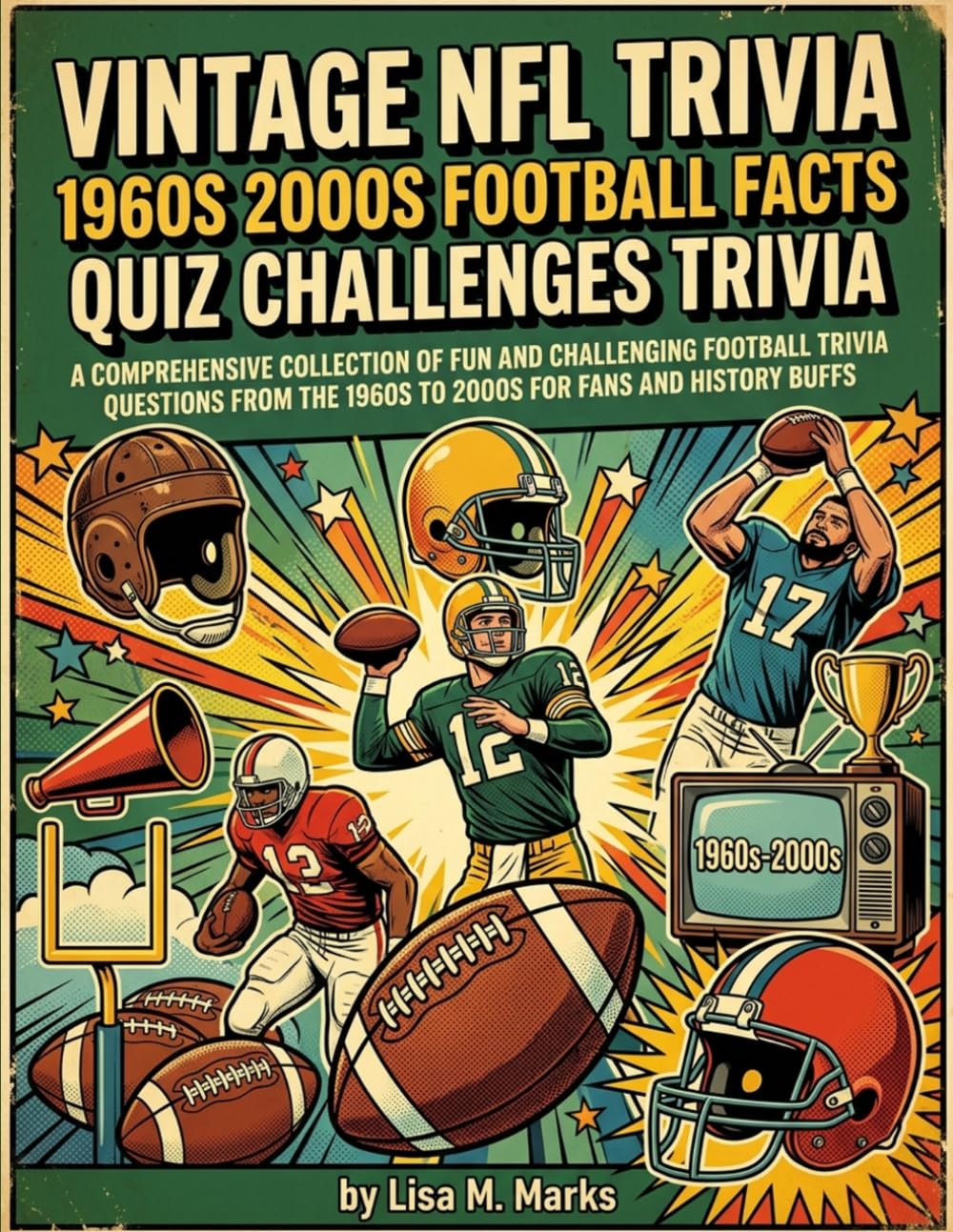 Vintage NFL Trivia 1960's - 2000's Football Facts Quiz Challenges Trivia: A Comprehensive Collection of Fun and Challenging Football Trivia Questions for Fans and History Buffs