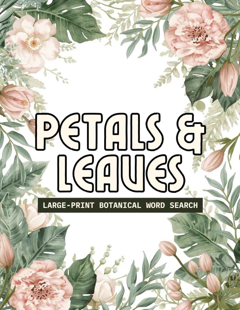 Petals & Leaves: Large-Print Botanical Word Search
