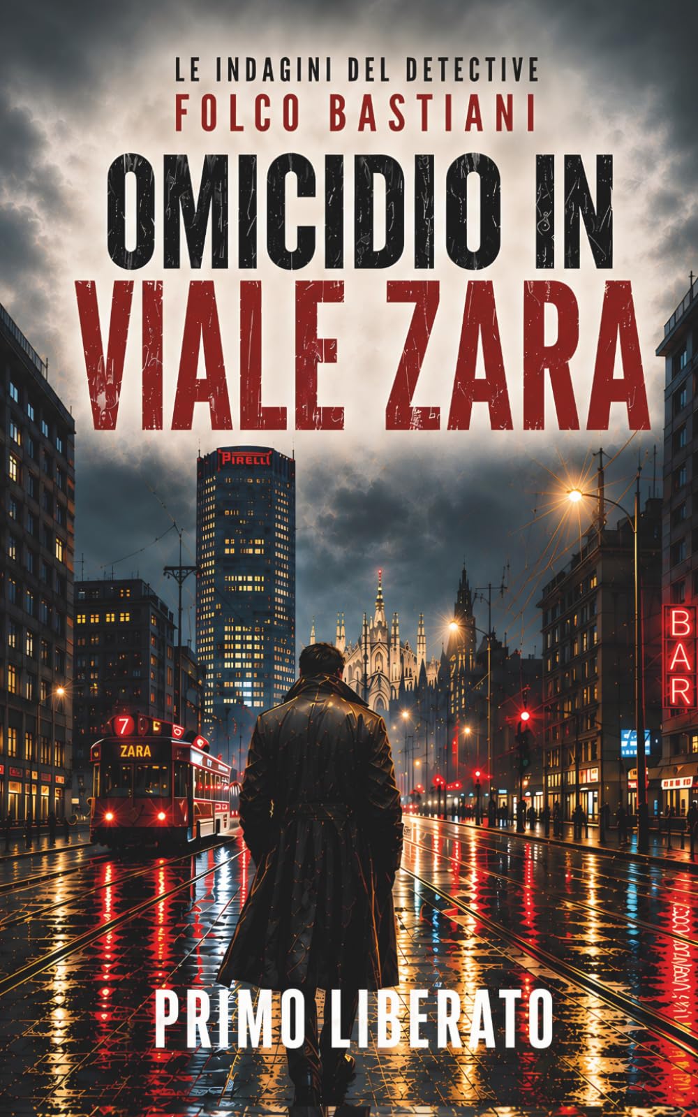 Omicidio in viale Zara: Un noir milanese nella notte di viale Zara: 2 (LE INDAGINI DEL DETECTIVE FOLCO BASTIANI)
