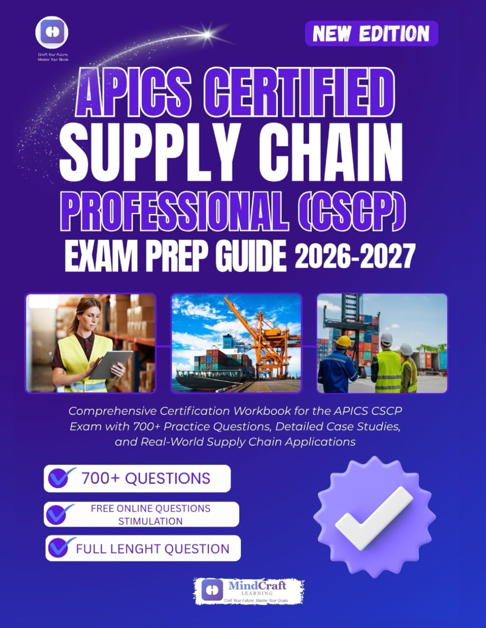 APICS Certified Supply Chain Professional (CSCP) 2026–2027 Exam Prep Guide: Comprehensive Certification Workbook for the APICS Exam with 700+ Practice Questions, Real-World Supply Chain Application