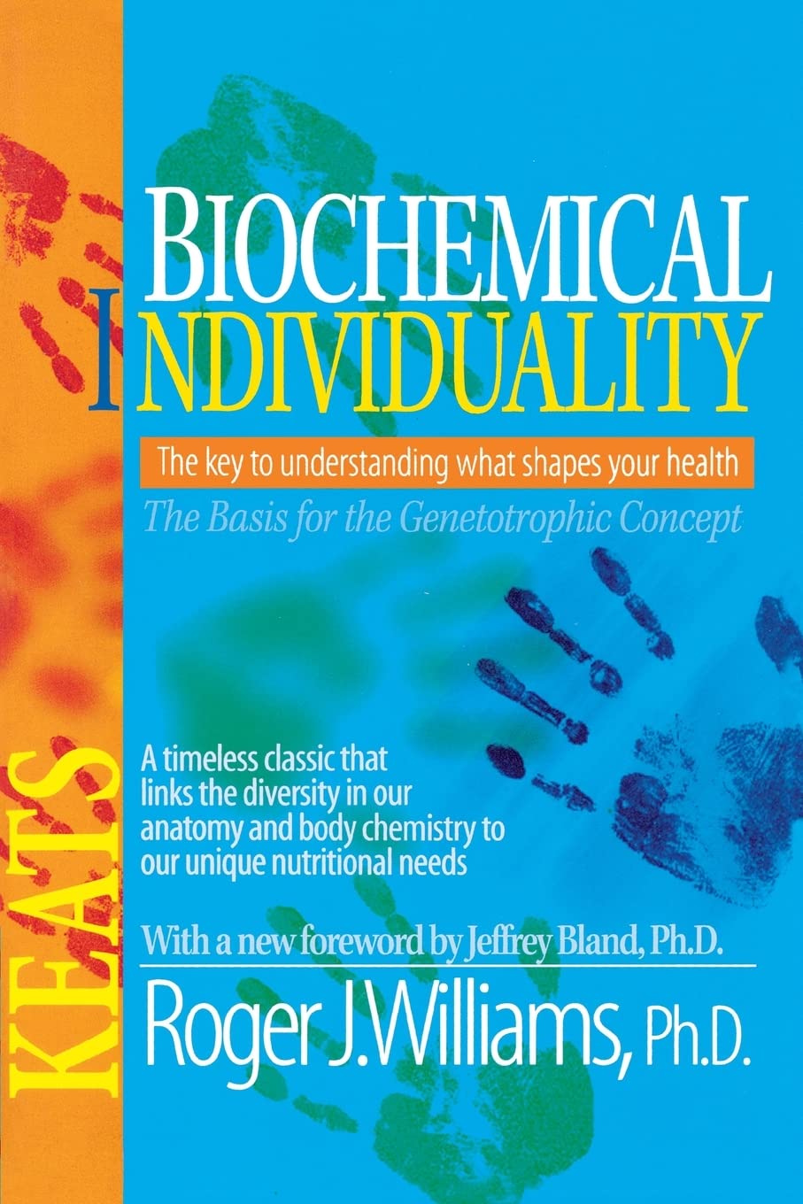 Biochemical Individuality: The Basis for the Genetotrophic Concept (NTC KEATS - HEALTH)