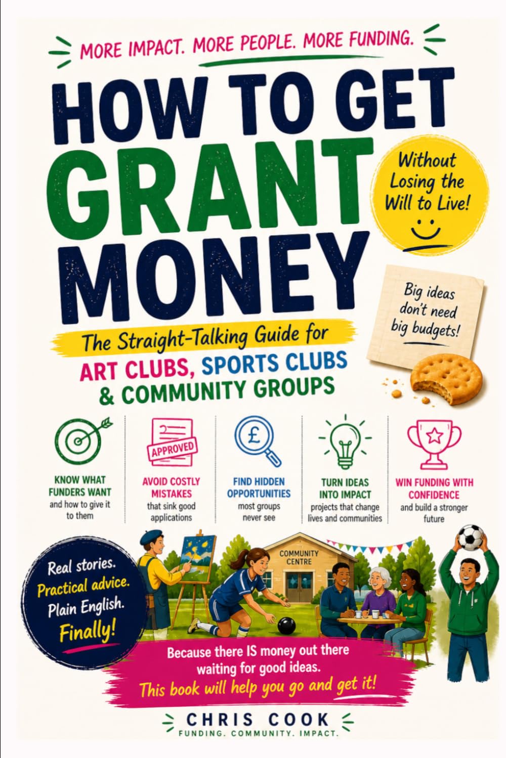 How to find and win Grant Money in the UK: A Practical Guide for Arts, Sports and Community Groups