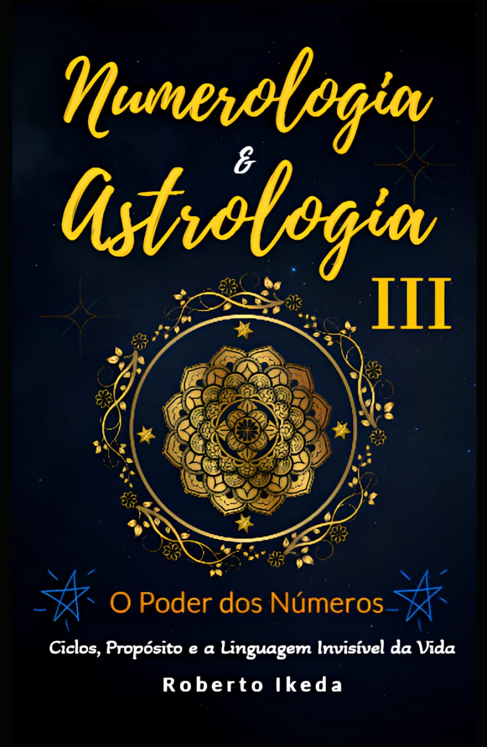 Numerologia & Astrologia III — O Poder dos Números (Numerologia & Astrologia — O Despertar da Alma)