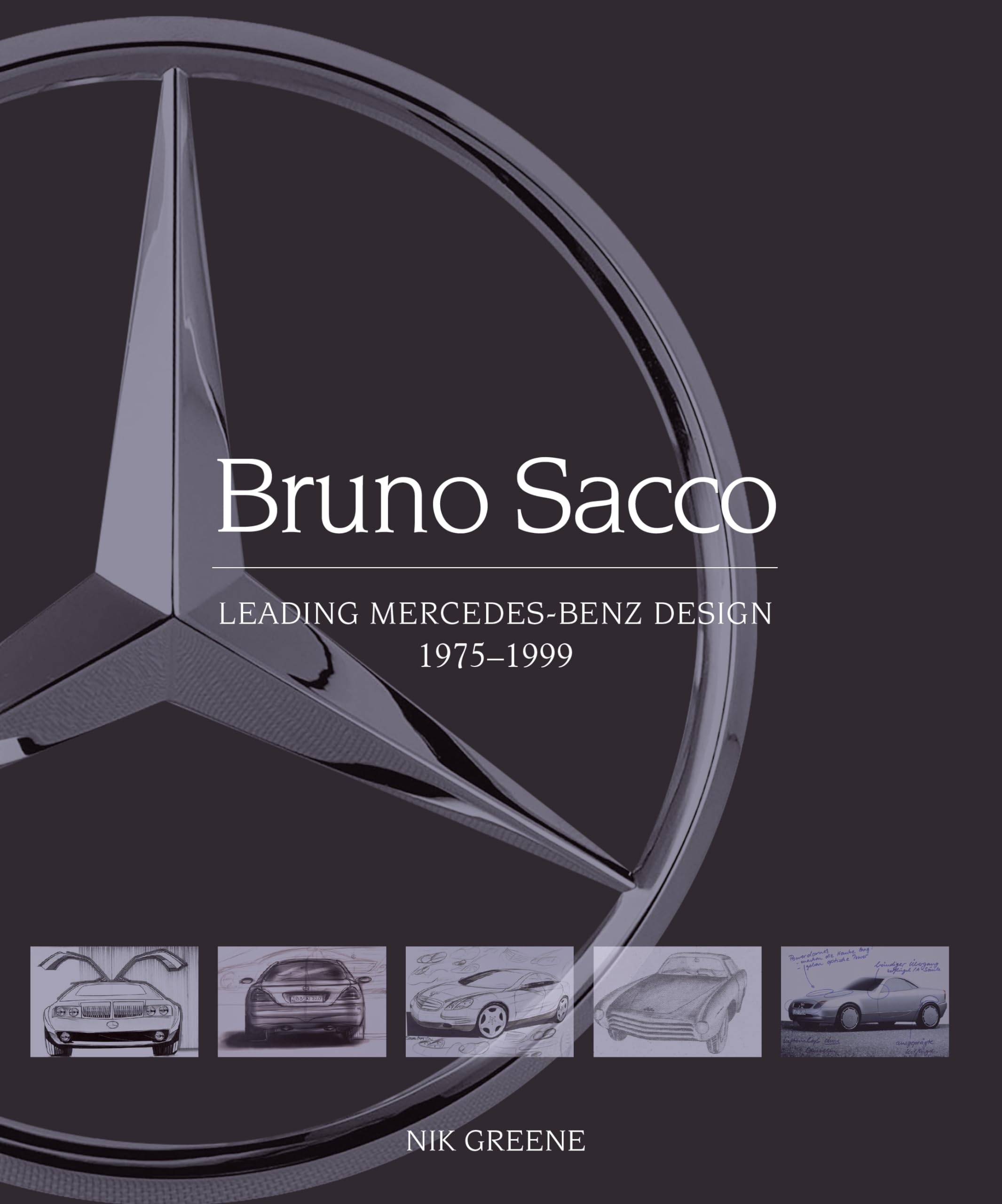 Bruno Sacco Leading Mercedes-Benz Design 1979-1999 by Nik Greene (Hardback Book)