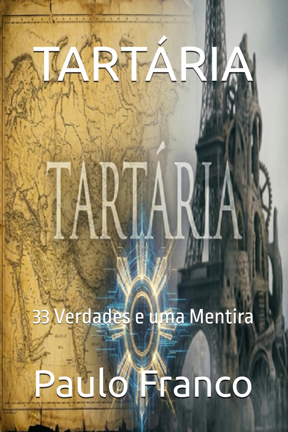 TARTÁRIA: 33 Verdades e uma Mentira (Poesias & Autoajuda)