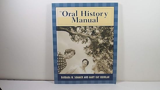 The Oral History Manual (American Association for State and Local History)