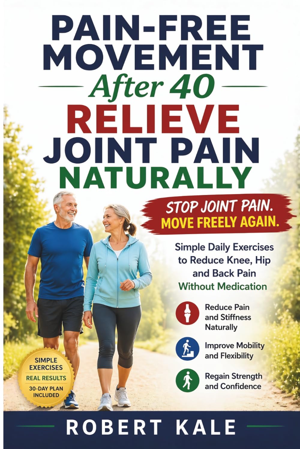 Pain-Free Movement After 40 – Relieve Joint Pain Naturally: Simple Daily Exercises to Reduce Knee, Hip and Back Pain Without Medication