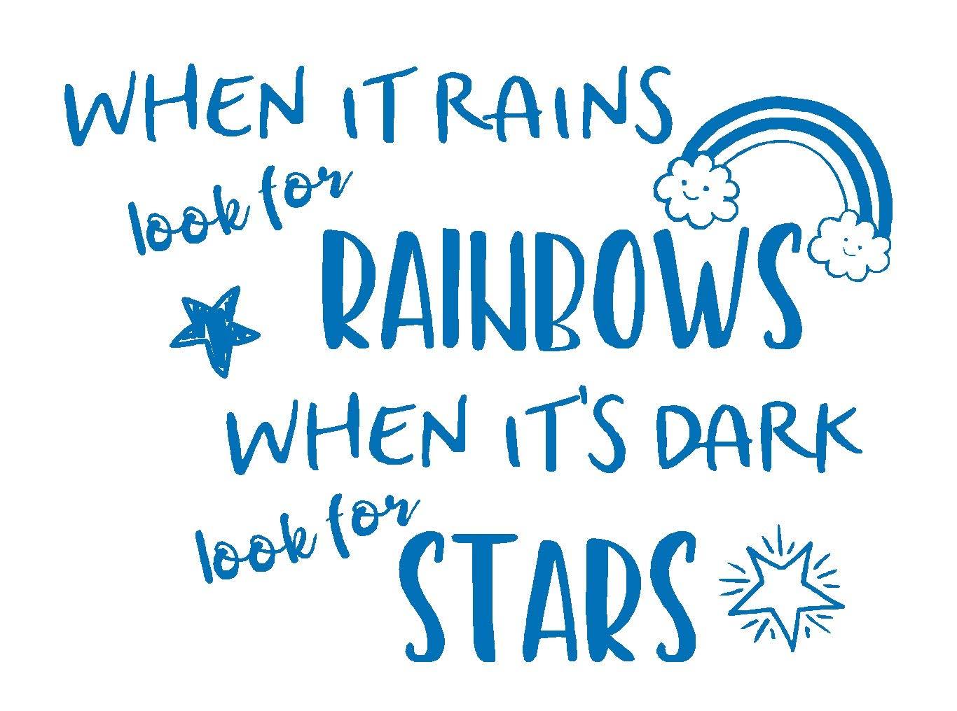 Lightningsigns Blue When It Rains Look For Rainbows When Its Dark Look For Stars Wall Quote (Blue)