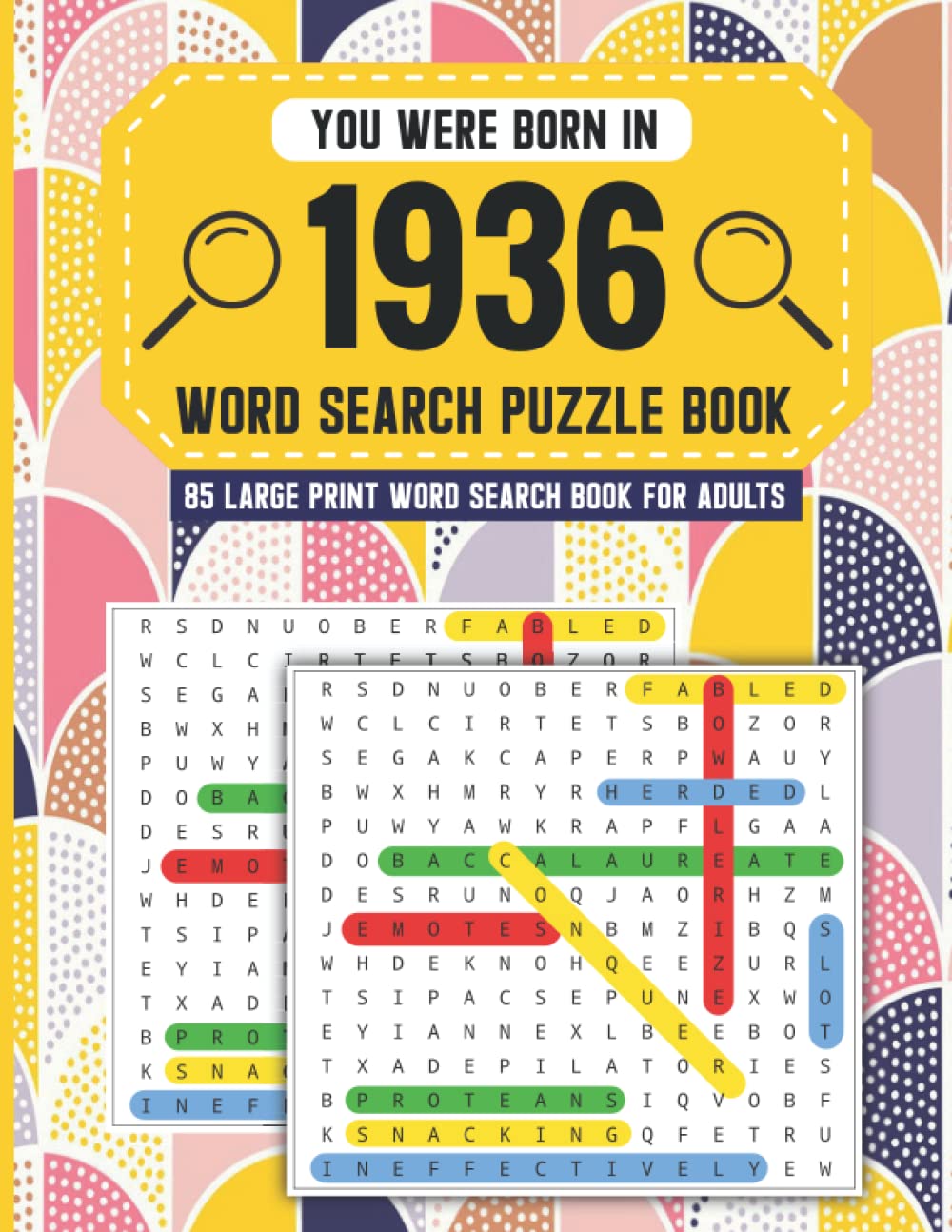 You Were Born In 1936: Word Search Book: Large-Print Word Search Book For Adults And All Puzzles Fans With 85 Puzzles With Solutions And Over 1500 Words To Find