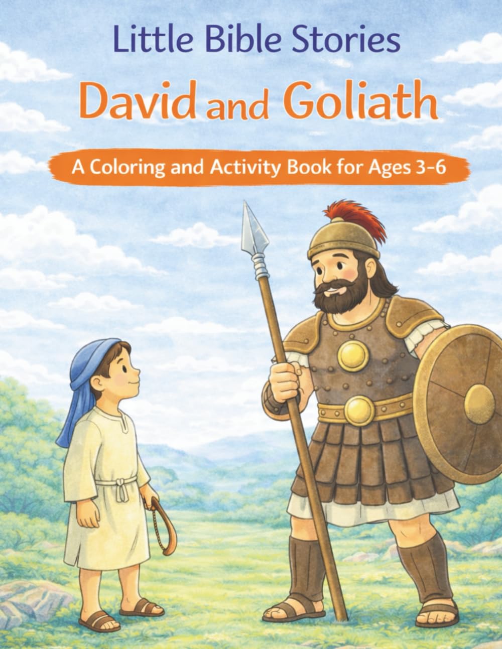 Little Bible Stories: David and Goliath A coloring and Activity Book for Ages 3-6 (Little Bible Stories - Coloring and Activity Books for Ages 3-6)