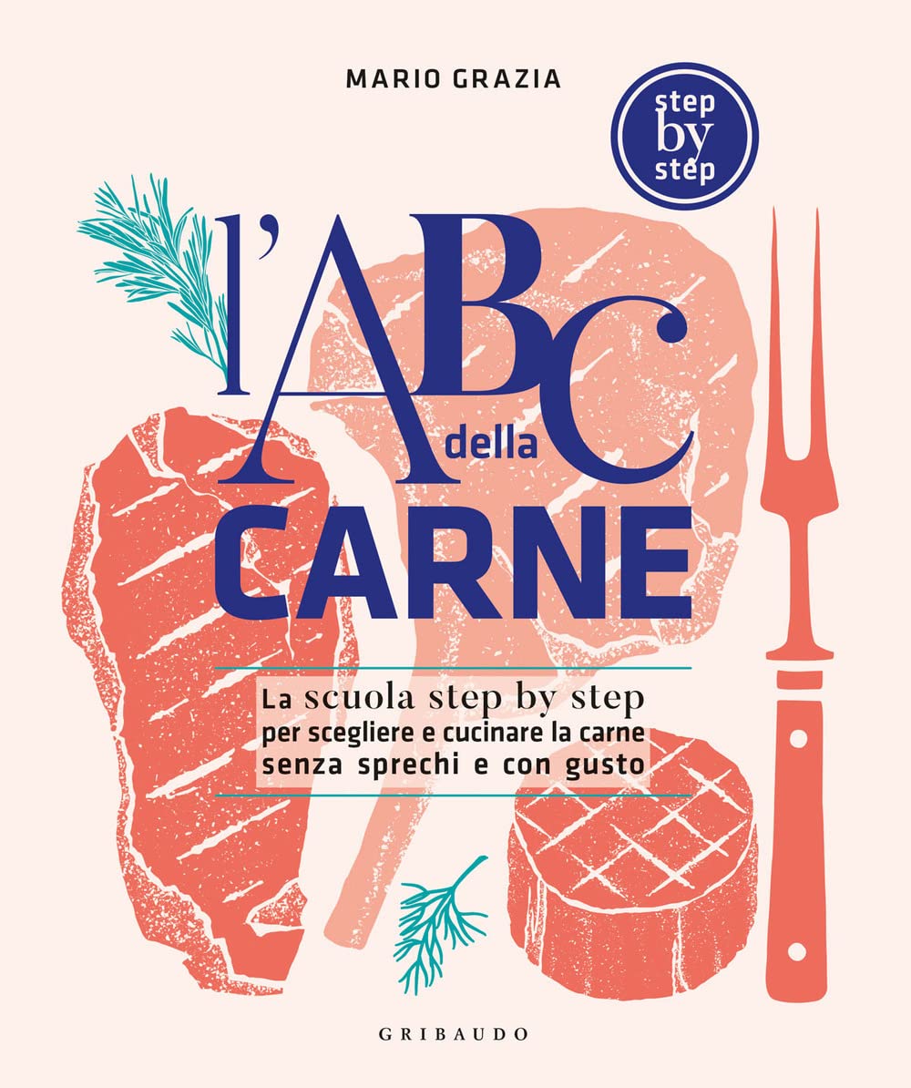 L'abc Della Carne. La Scuola Step By Step Per Scegliere E Cucinare La Carne Senza Sprechi E Con Gusto - 4
