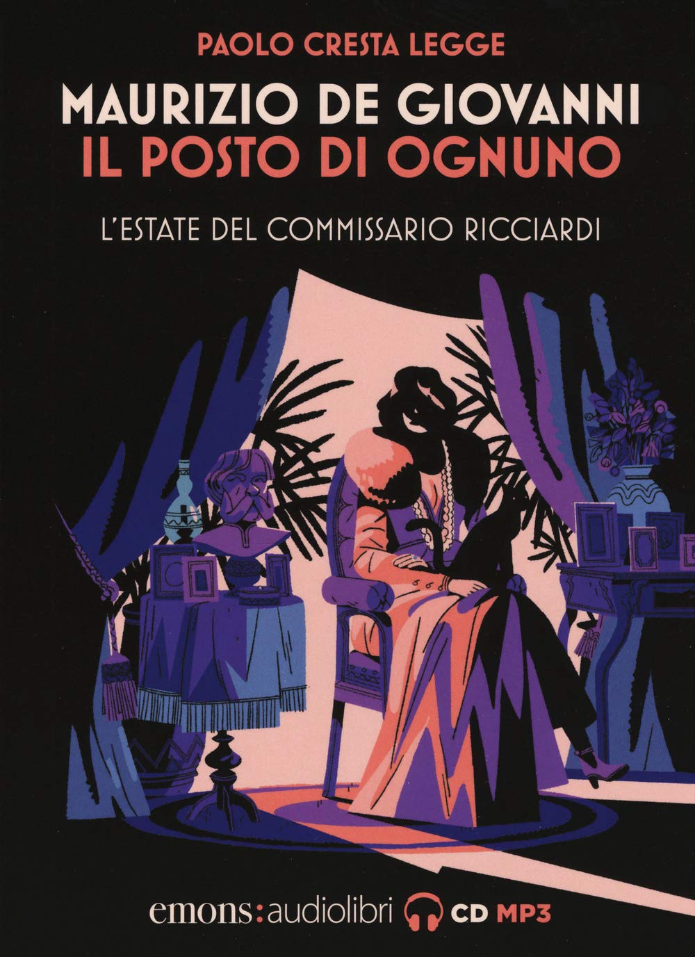 Il Posto Di Ognuno. L'estate Del Commissario Ricciardi Letto Da Paolo Cresta. Audiolibro. Cd Audio Formato MP3 - 4