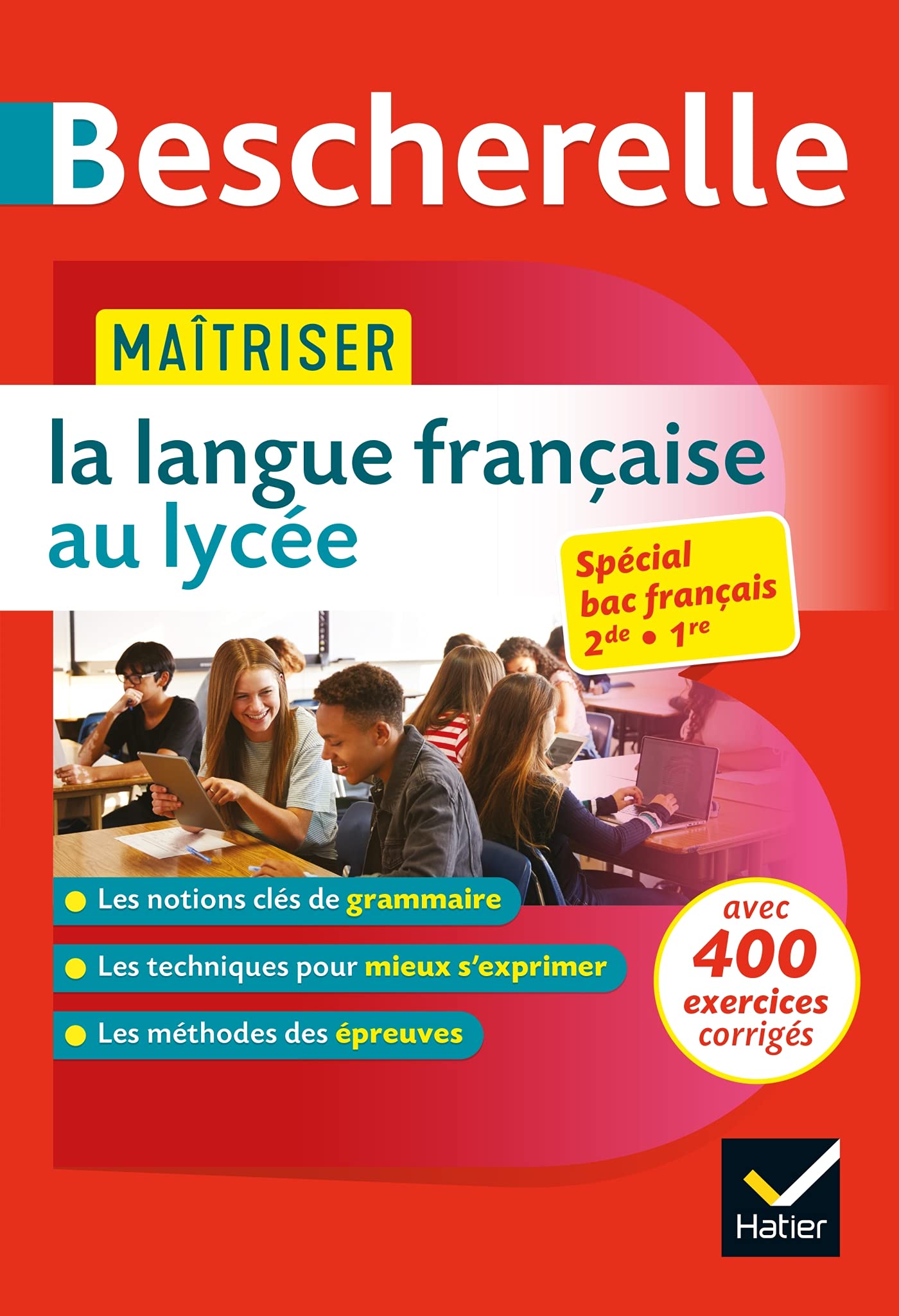 Bescherelle - Maîtriser la langue française au lycée (2de, 1re): règles & exercices corrigés (grammaire, orthographe, expression)