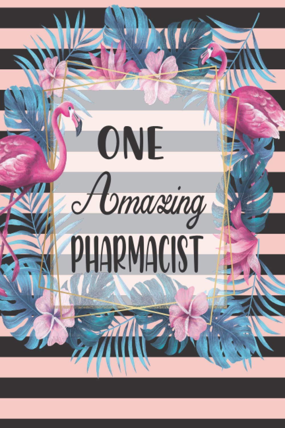One Amazing Pharmacist: 110 Blank Lined fun Notebook Journal, jotting lists, brainstorming, Bible study, prayer journaling, writing in as a diary, or ... as a gift.christmas gift.. mother's day gift