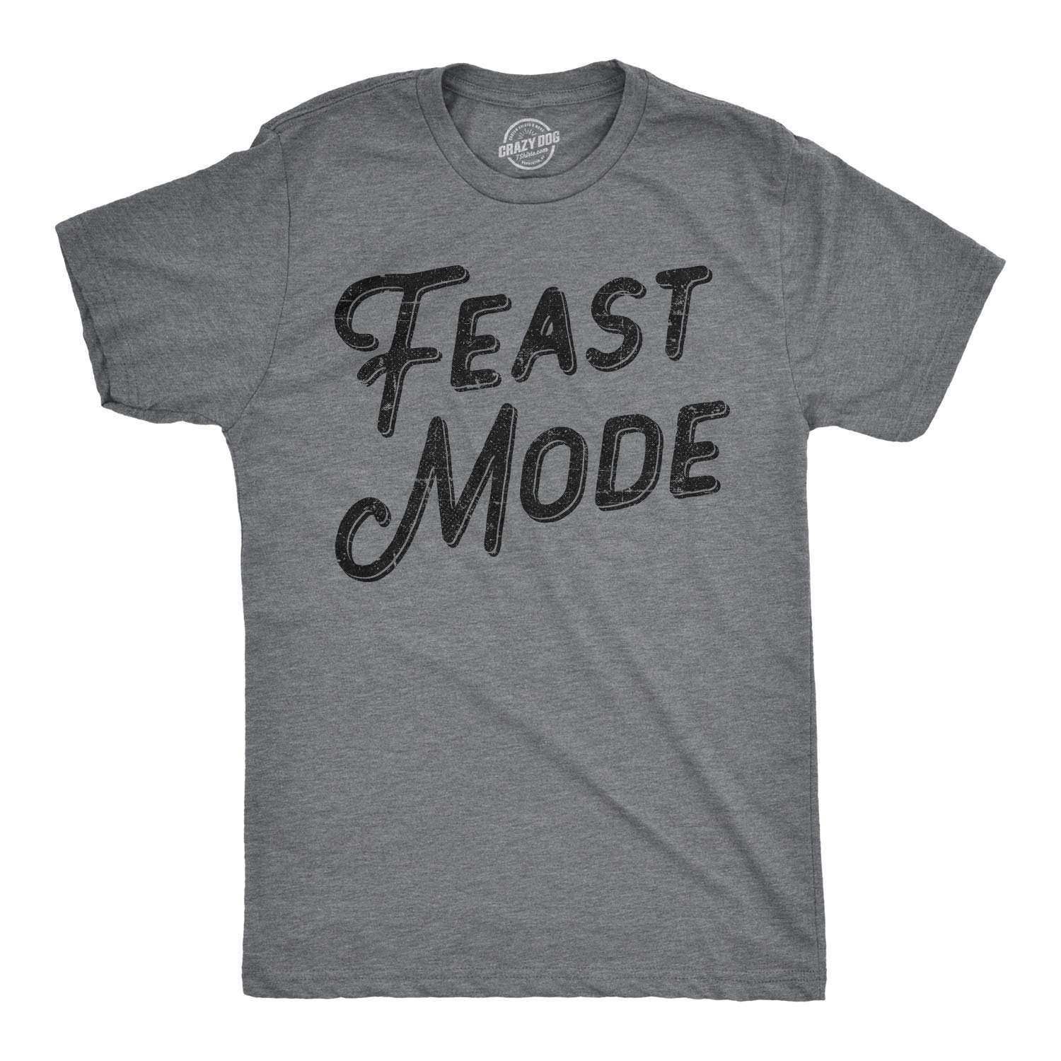 Crazy Dog T-ShirtsMens Feast Mode Tshirt Funny Thanksgiving Dinner Tee