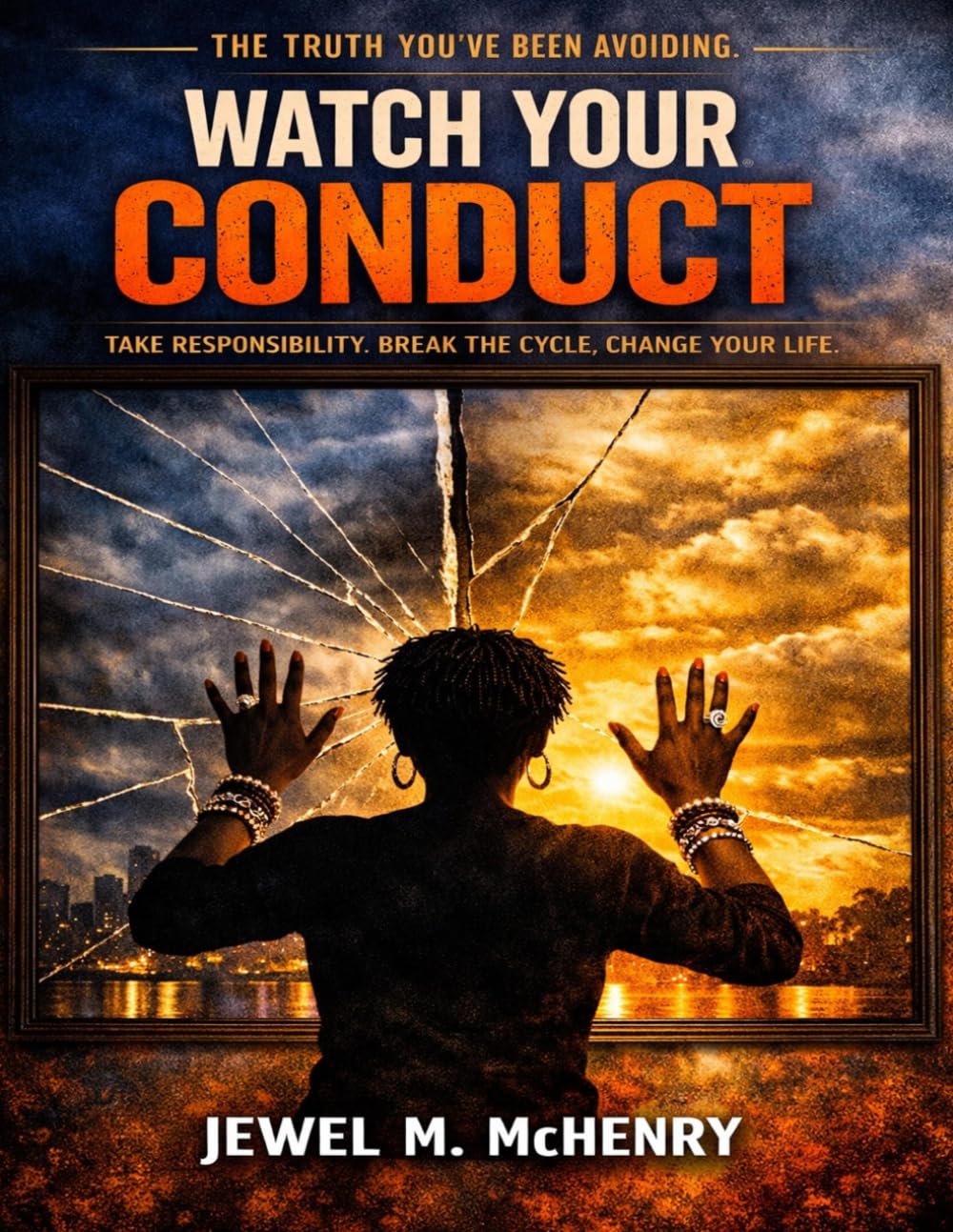 Watch Your Conduct is a mirror — not a weapon.: The Truth About Behavior, Accountability, and the Life You’re Creating