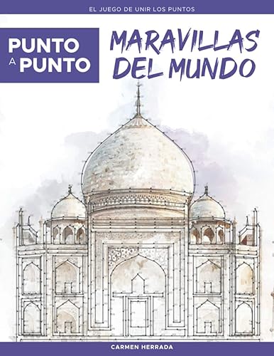 Punto a Punto: Maravillas del mundo - El Juego de Unir Los Puntos: Relajación y alivio del estrés - más de 15.000 puntos para conectar (Punto a Punto Relax)