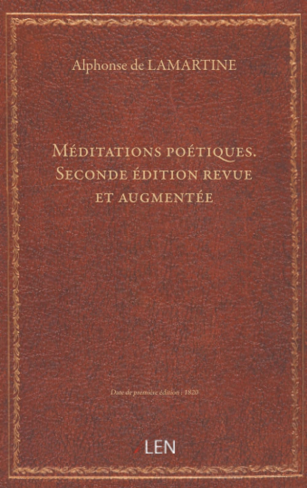 Méditations poétiques. Par M. Alphonse de Lamartine. Seconde édition revue et augmentée...