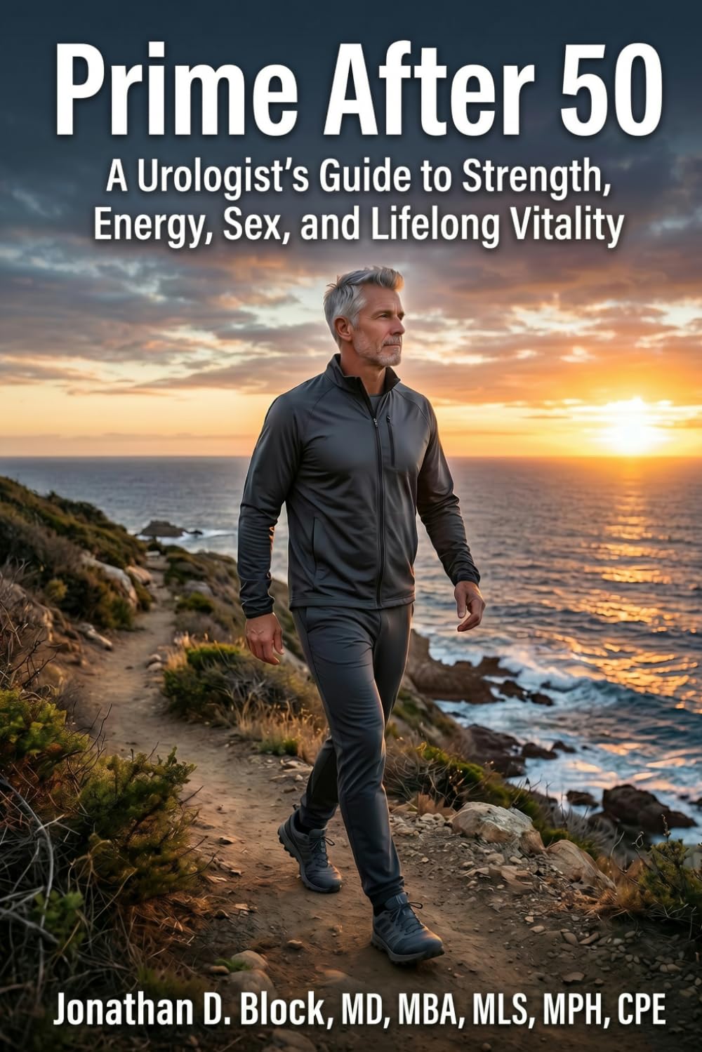 Prime After 50: A Urologist’s Guide to Strength, Energy, Sex, and Lifelong Vitality