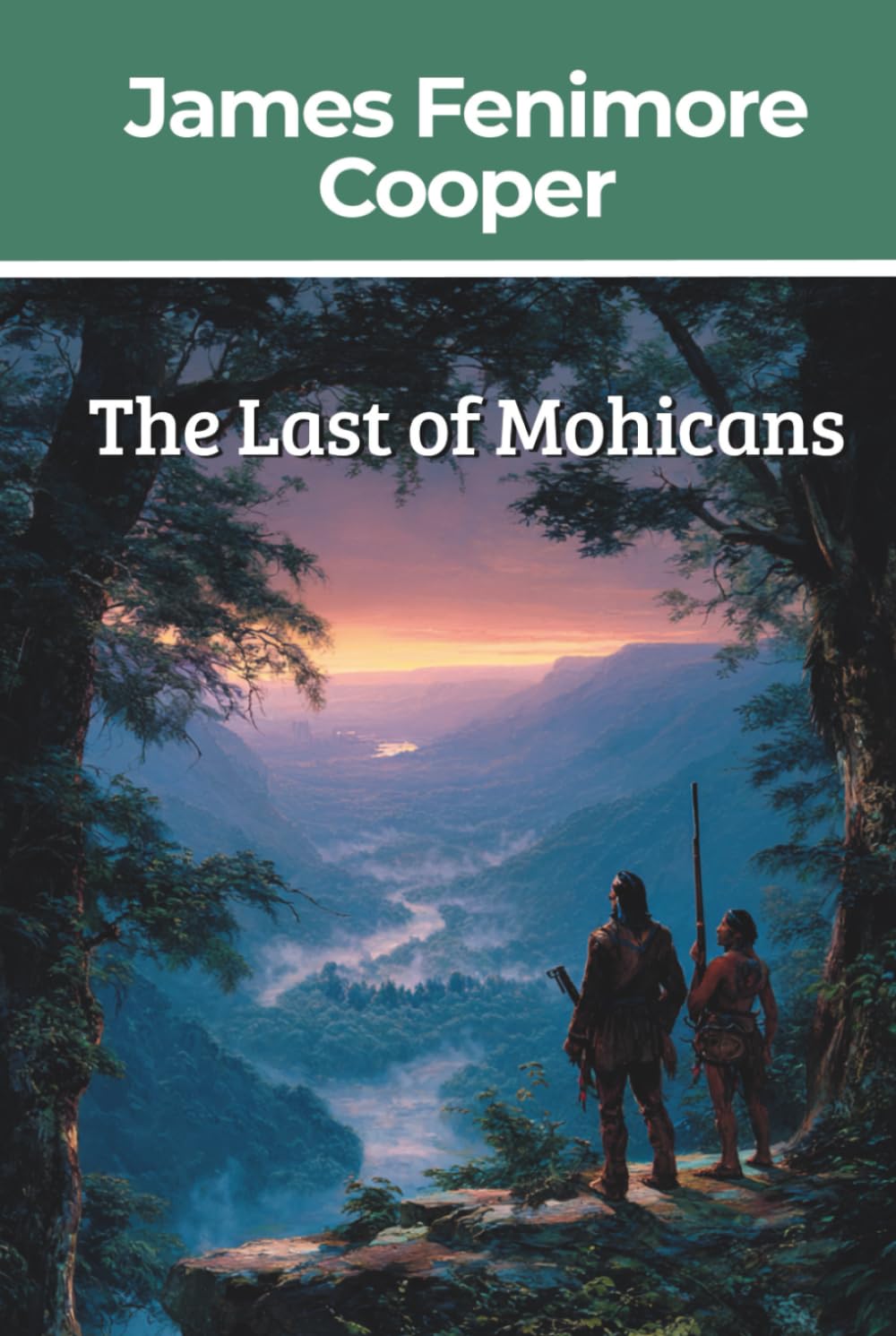 The Last of the Mohicans: A Narrative of 1757 (Annotated)
