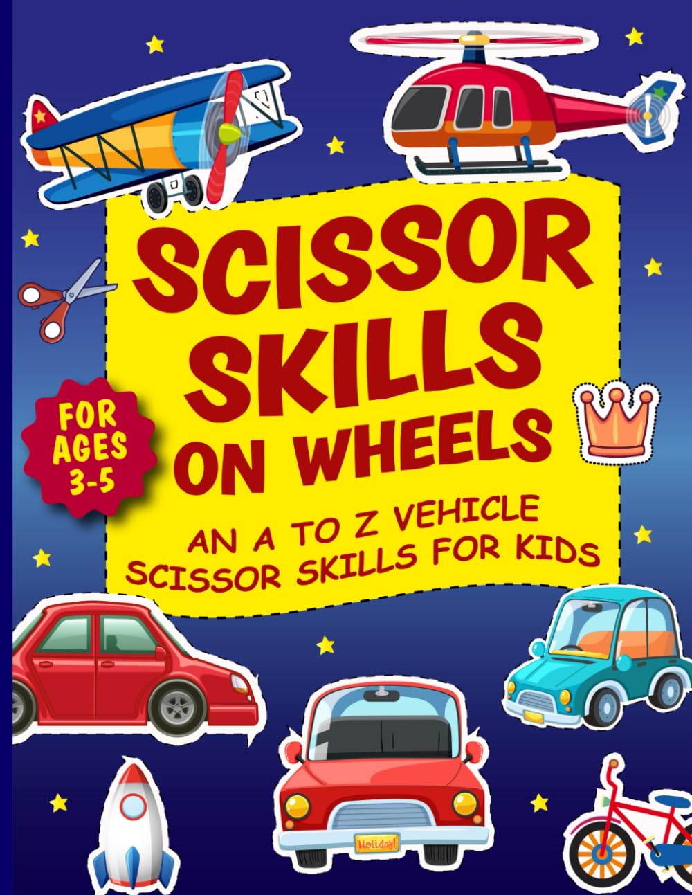 Scissor Skills on Wheels: An A to Z Vehicle Scissor Skills For Kids