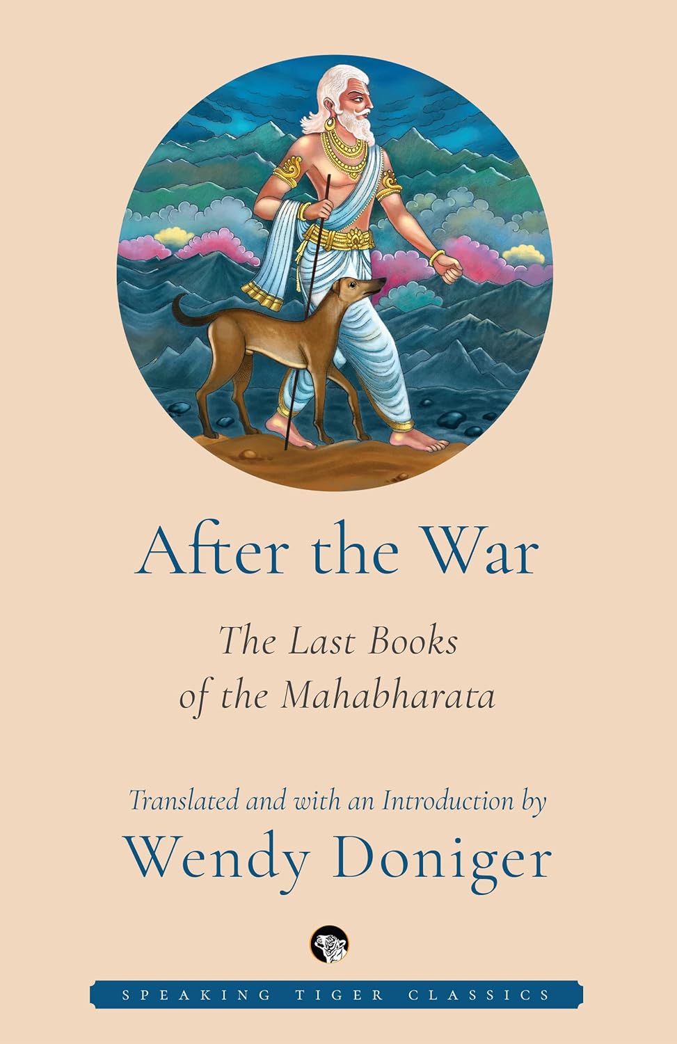 AFTER THE WAR THE LAST BOOKS OF THE MAHABHARATA
