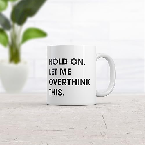 Miniatura 2 de Crazy Dog T-Shirts Hold On Let Me Overthink This Taza divertida taza de café sarcástica  11 oz
