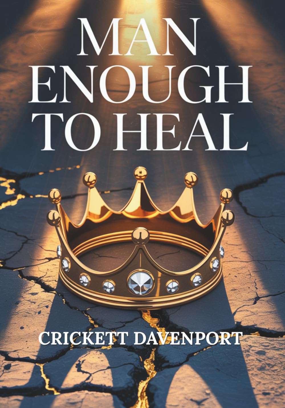 Man Enough to Heal: A Guided Journal for Men Ready to Face, Feel, & Grow