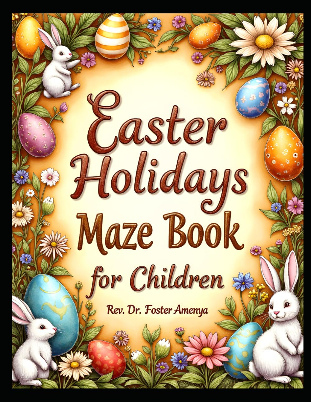 Easter Holidays Maze Book for Chidren, by Rev Dr Foster Amenya