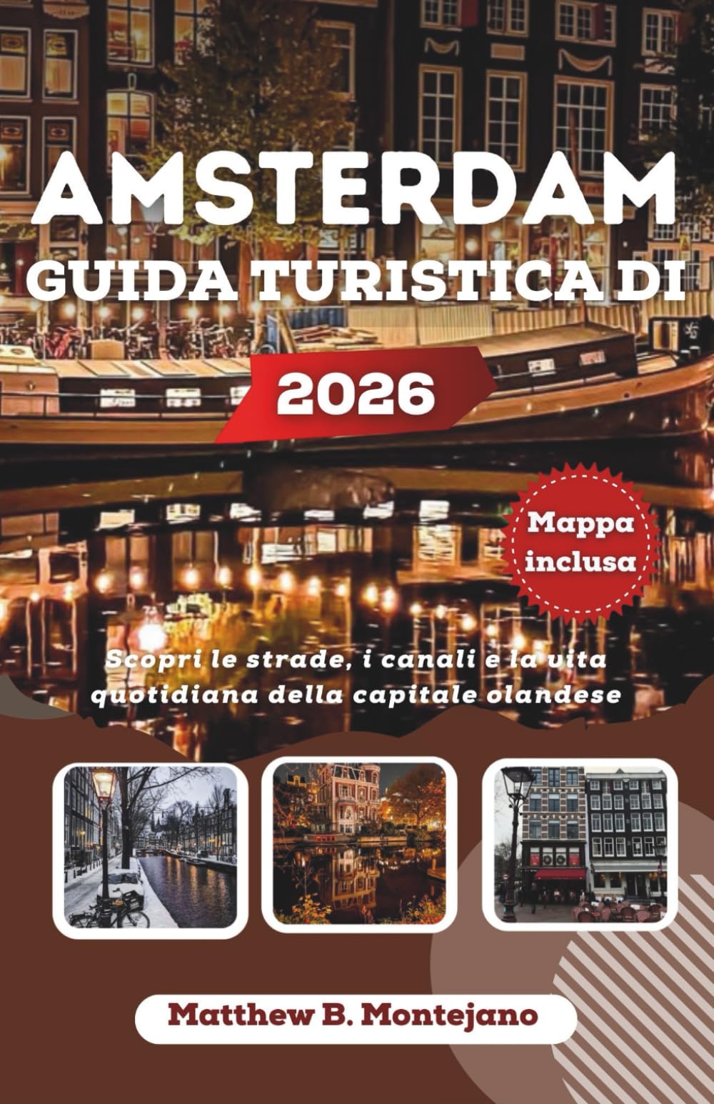 AMSTERDAM GUIDA TURISTICA DI 2026: Scopri le strade, i canali e la vita quotidiana della capitale olandese