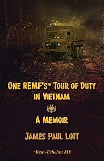 One REMF’s Tour of Duty in Vietnam: A Memoir