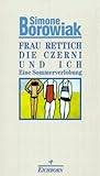 Frau Rettich, die Czerni und ich: Eine Sommerverlobung - Simone Borowiak
