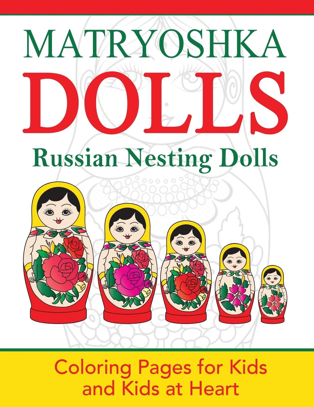 Matryoshka Dolls: Coloring Pages for Kids and Kids at Heart (Hands-On Art History)