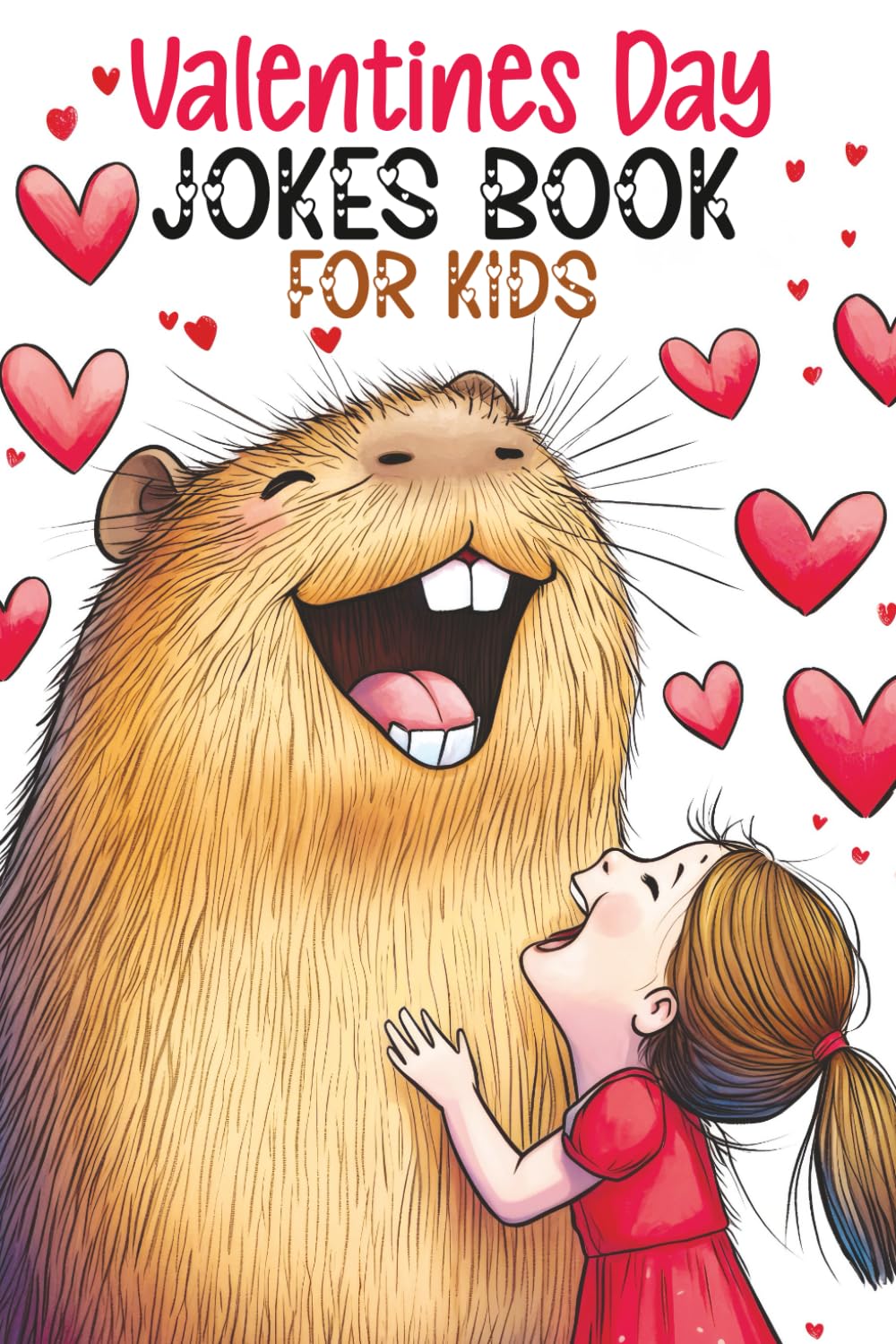 Valentines Day Jokes Book for Kids: Silly Riddles, Clean Funny Puns, Awesome Gags and Hilarious Knock Knocks for the Creative Minds of Boys and Girls, Perfect for Family-Friendly Fun