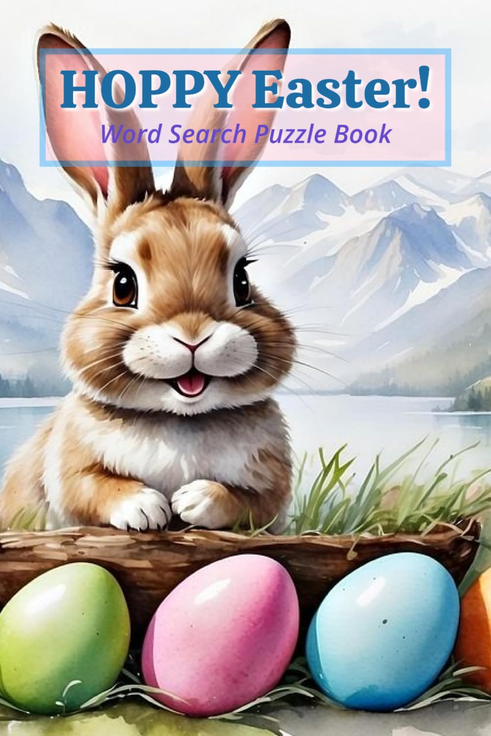 HOPPY Easter! Word Search Puzzle Book: 55 Puzzles with easy-to-read print about Easter, holidays, word searches, and more. 6x9", 111 pages,...Great ... holidays, vacations, fun, and relaxation.
