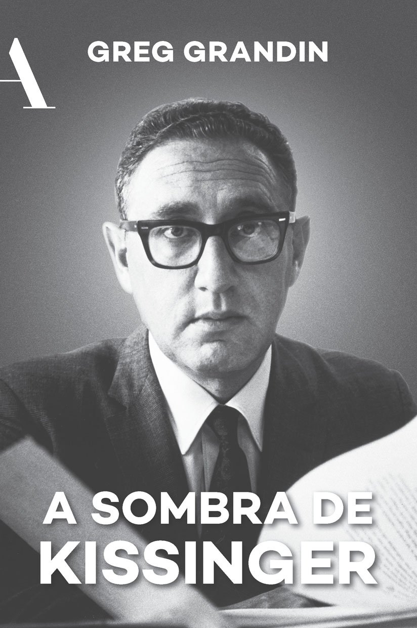 A sombra de Kissinger: O longo alcance do mais controverso estadista americano (Portuguese Edition)