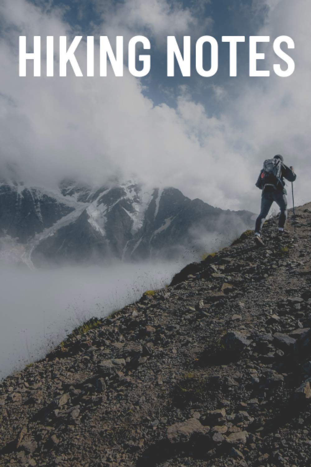 Hiking Notes: Keep Track Of The Hikes You've Accomplished While Keeping A List Of Hikes On Your Wish List To Tackle Next