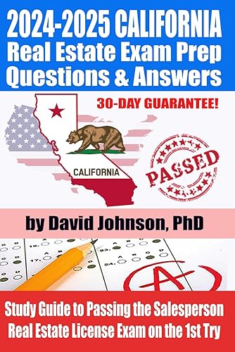 2024-2025 CALIFORNIA Real Estate License Exam Prep Questions &amp; Answers with Explanations: Study Guide to Passing the Salesperson Real Estate License Exam on the 1st Try
