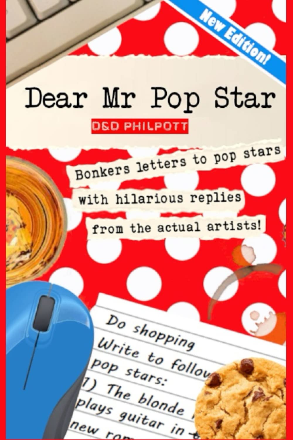 Dear Mr Pop Star: 1 (Bonkers Letters To Rock, Pop & Punk Stars With Genuine Hilarious Replies in support of Musicians Against Homelessness)