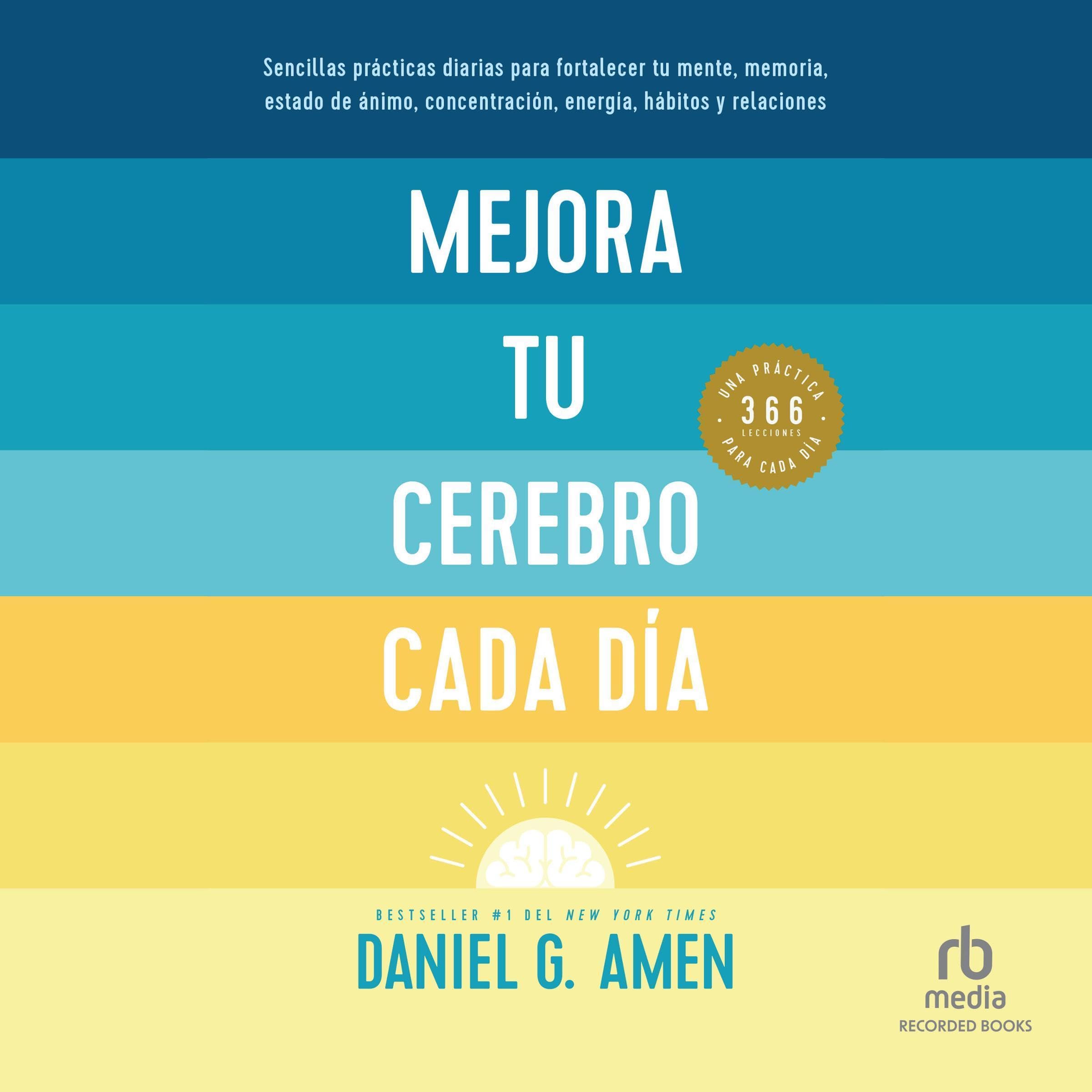 Mejora tu cerebro cada día [Change Your Brain Every Day]