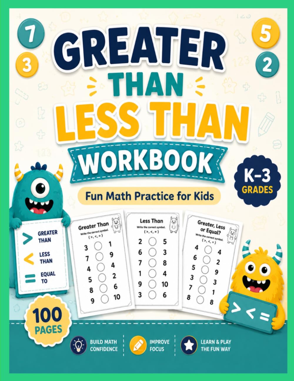 Greater Than Less Than Workbook: 100 Fun Math Comparison Activities to Learn Greater Than, Less Than & Equal To | Kindergarten, 1st Grade, 2nd Grade & 3rd Grade Practice Workbook