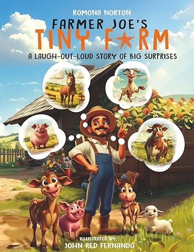 Farmer Joe’s Tiny Farm: A LAUGH-OUT-LOUD STORY OF BIG SURPRISES